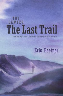 Lawyer the Last Trail