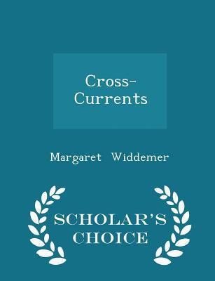 Cross-Currents - Scholar's Choice Edition 129824644X Book Cover