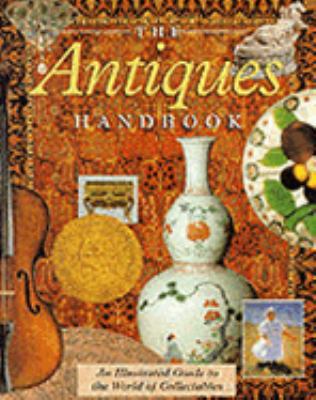 The Antiques Handbook: An Illustrated Guide to ... 1861470169 Book Cover