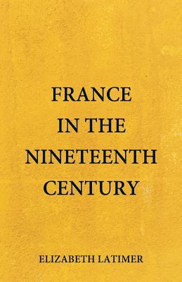 France in the Nineteenth Century 9352977599 Book Cover