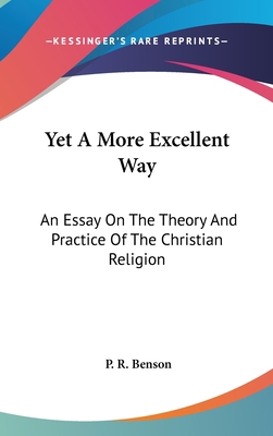 Yet A More Excellent Way: An Essay On The Theor... 0548150001 Book Cover