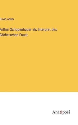 Arthur Schopenhauer als Interpret des Göthe'sch... [German] 3382200333 Book Cover