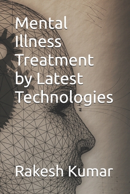 Mental Illness Treatment by Latest Technologies B0DKX9YGYX Book Cover