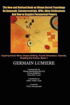 The New and Revised Book on Ulema Secret Teachings on Anunnaki, Extraterrestrials, UFOs, Alien Civilizations and how to Acquire Paranormal Powers 1452804354 Book Cover