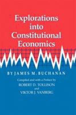 Explorations Into Constitutional Economics 0890969965 Book Cover