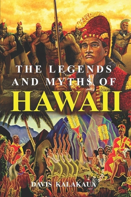 The Legends and Myths of Hawaii: The fables and... B085RTJ2DP Book Cover