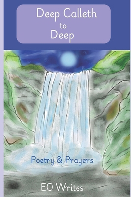 Deep Calleth to Deep: Poetry & Prayers B0FX7HJWG6 Book Cover