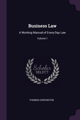 Business Law: A Working Manual of Every-Day Law... 137775667X Book Cover