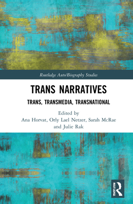 Trans Narratives: Trans, Transmedia, Transnational 1032058439 Book Cover