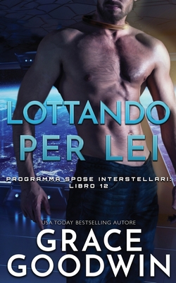 Lottando per lei [Italian] 1795905530 Book Cover