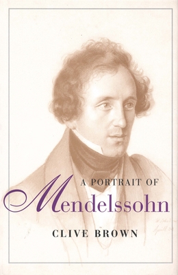 A Portrait of Mendelssohn 0300207549 Book Cover