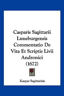 Casparis Sagittarii Luneburgensis Commentatio d... [Latin] 110493177X Book Cover