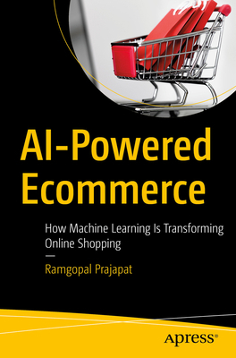 AI-Powered Ecommerce: How Machine Learning Is T... B0DDTBTL56 Book Cover