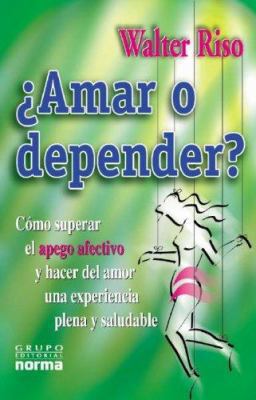 Amar O Depender: Como Superar el Apego Afectivo... [Spanish] 9580476160 Book Cover
