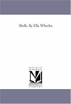 Shells. by Ella Wheeler. 1425517099 Book Cover