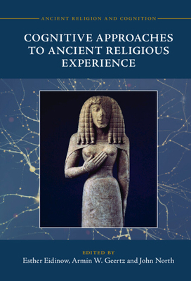 Cognitive Approaches to Ancient Religious Exper... 1316515338 Book Cover