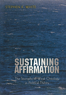 Sustaining Affirmation: The Strengths of Weak O... 0691050333 Book Cover