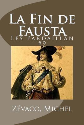 La Fin de Fausta: Les Pardaillan #9 [French] 1979142572 Book Cover