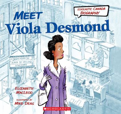 Meet Viola Desmond (Scholastic Canada Biography) 1443163872 Book Cover