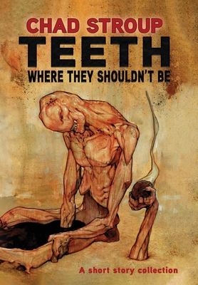 Teeth Where They Shouldn't Be 1960213172 Book Cover