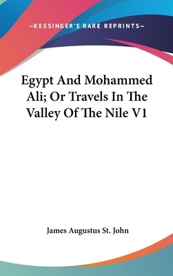 Egypt And Mohammed Ali; Or Travels In The Valle... 0548189943 Book Cover