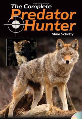 The Complete Predator Hunter [With DVD] 0896899373 Book Cover
