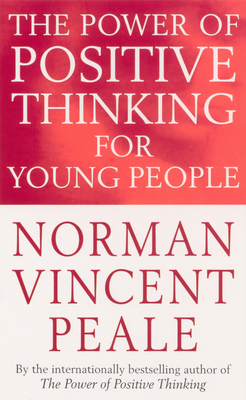 The Power Of Positive Thinking For Young People 0091906431 Book Cover