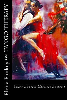 Tango Therapy: Improving Connections 1978317328 Book Cover