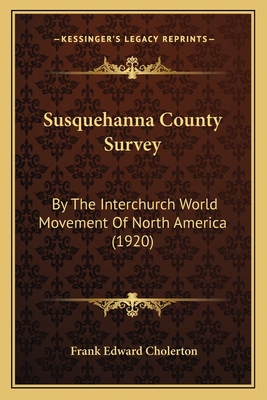 Susquehanna County Survey: By The Interchurch W... 1165466570 Book Cover