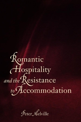 Romantic Hospitality and the Resistance to Acco... 0889205175 Book Cover