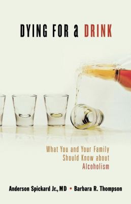 Dying for a Drink: What You and Your Family Sho... 0849908477 Book Cover