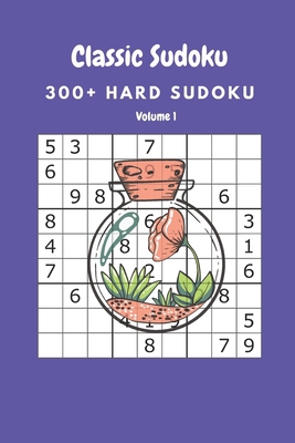 Classic Sudoku: 300+ Hard sudoku Volume 1 B0884BSFHG Book Cover