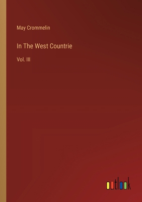 In The West Countrie: Vol. III 3385319552 Book Cover