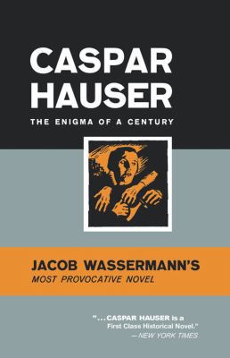 Caspar Hauser: The Enigma of a Century 0871401983 Book Cover