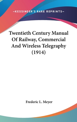 Twentieth Century Manual Of Railway, Commercial... 0548984409 Book Cover