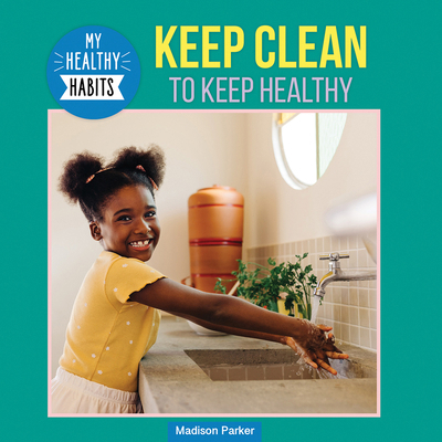 Keep Clean to Keep Healthy 1978575343 Book Cover