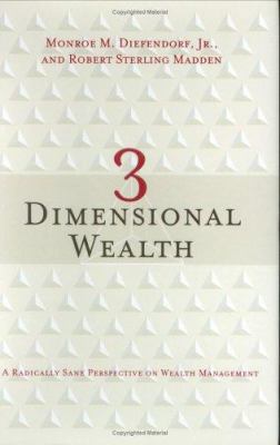 3 Dimensional Wealth: A Radically Sane Perspect... 0976901404 Book Cover