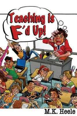 Teaching is F'd Up 153706813X Book Cover