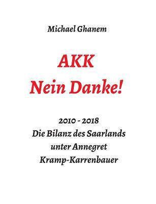 AKK - Nein Danke!: 2010 - 2018 Die Bilanz des S... [German] 3748248342 Book Cover