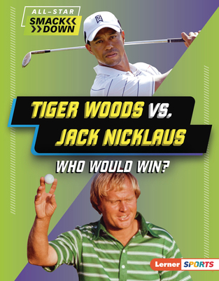 Tiger Woods vs. Jack Nicklaus: Who Would Win? B0CPM52M5P Book Cover