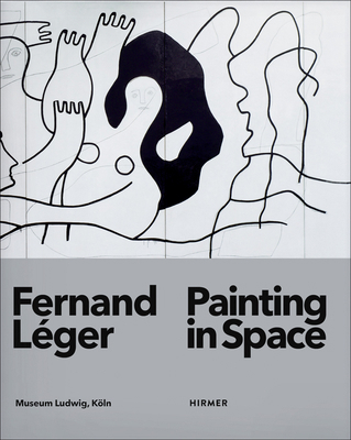 Fernand Léger: Painting in Space 377742594X Book Cover