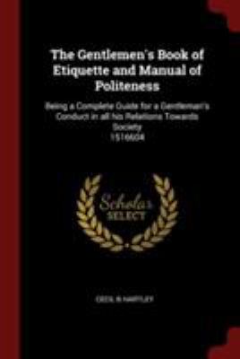 The Gentlemen's Book of Etiquette and Manual of... 1375973649 Book Cover