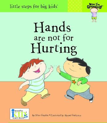 Now I'm Growing! Hands Are Not for Hurting (Rei... 1601692226 Book Cover