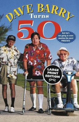 Dave Barry Turns 50 [Large Print] 0375704183 Book Cover