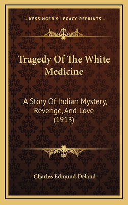 Tragedy Of The White Medicine: A Story Of India... 1167261100 Book Cover