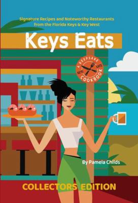 Hardcover Keys Eats : Signature Restaurants and Noteworthy Restaurants from the Florida Keys & Key West Book