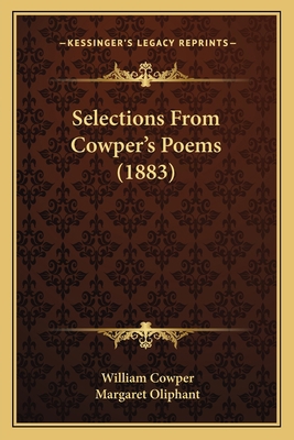 Selections From Cowper's Poems (1883) 1164893858 Book Cover