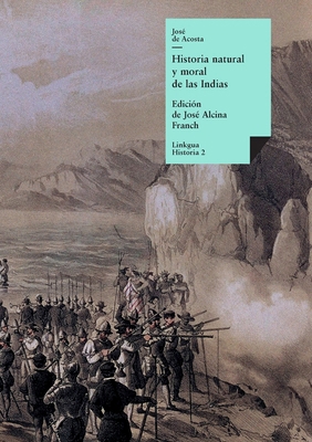Historia natural y moral de las Indias [Spanish] 8499535607 Book Cover