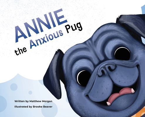 Annie the Anxious Pug B0DGZKQBVJ Book Cover