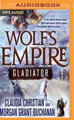 Wolf's Empire: Gladiator 153666748X Book Cover
